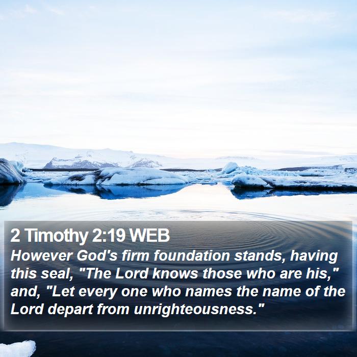 2 Timothy 2:19 WEB Bible Study