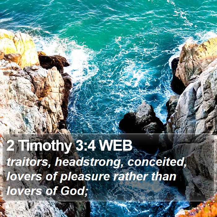 2 Timothy 3:4 WEB Bible Study