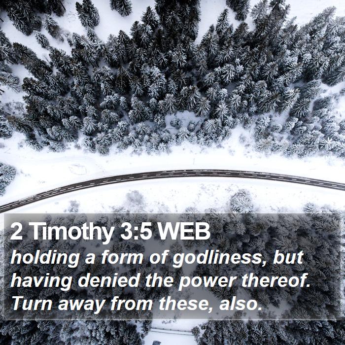 2 Timothy 3:5 WEB Bible Study