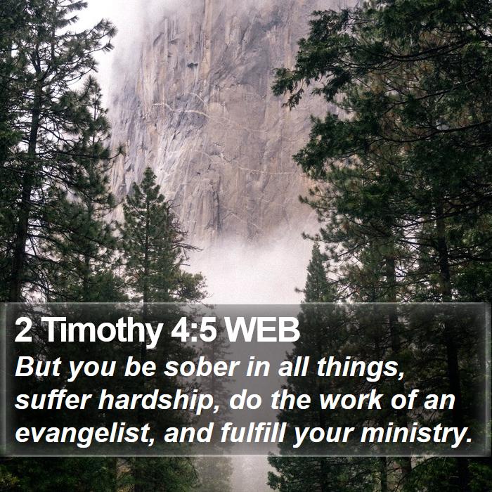 2 Timothy 4:5 WEB Bible Study