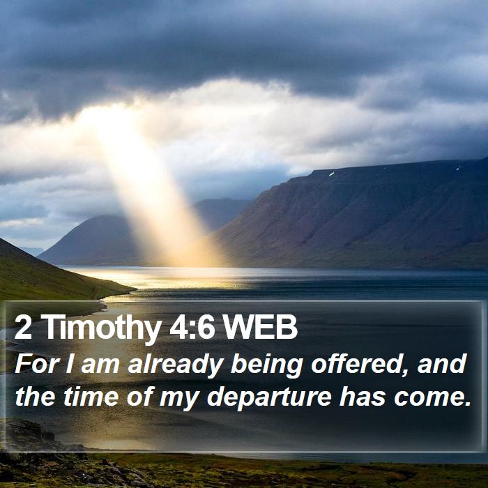 2 Timothy 4:6 WEB Bible Study