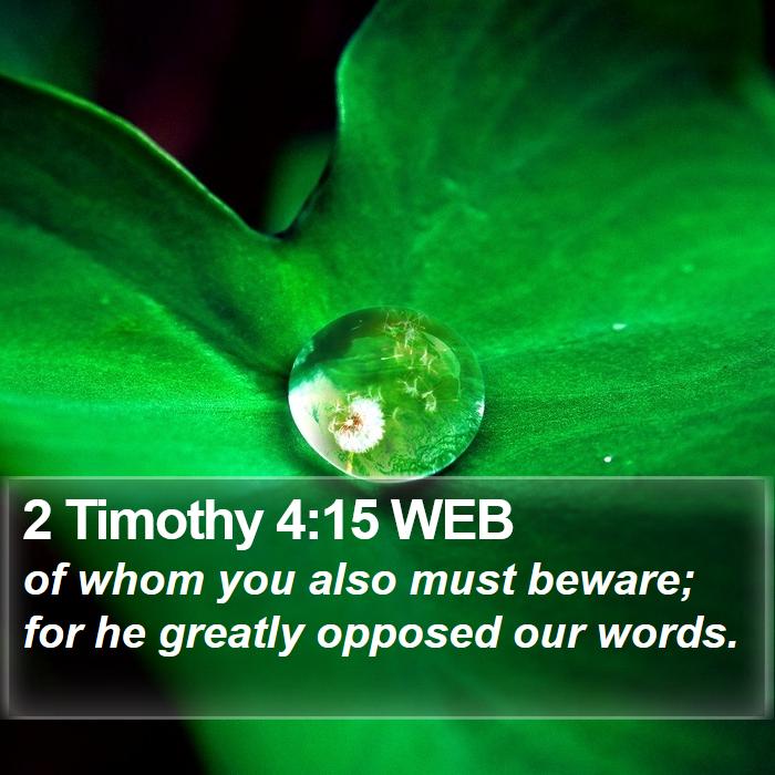 2 Timothy 4:15 WEB Bible Study