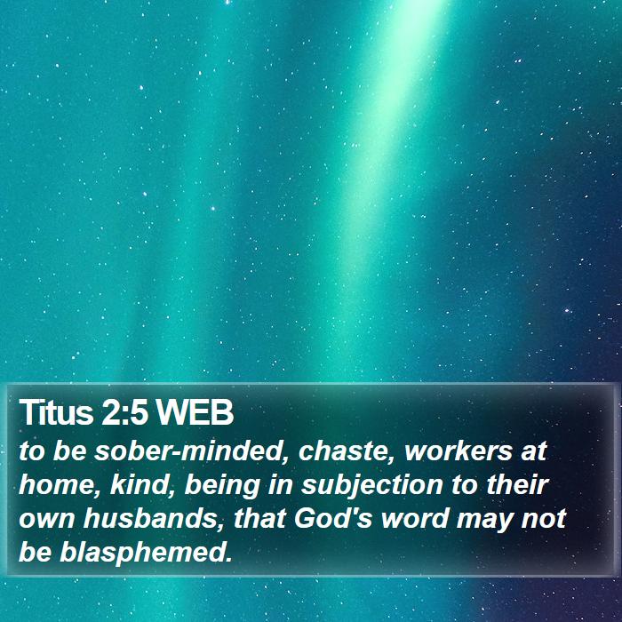 Titus 2:5 WEB Bible Study