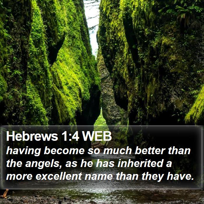 Hebrews 1:4 WEB Bible Study