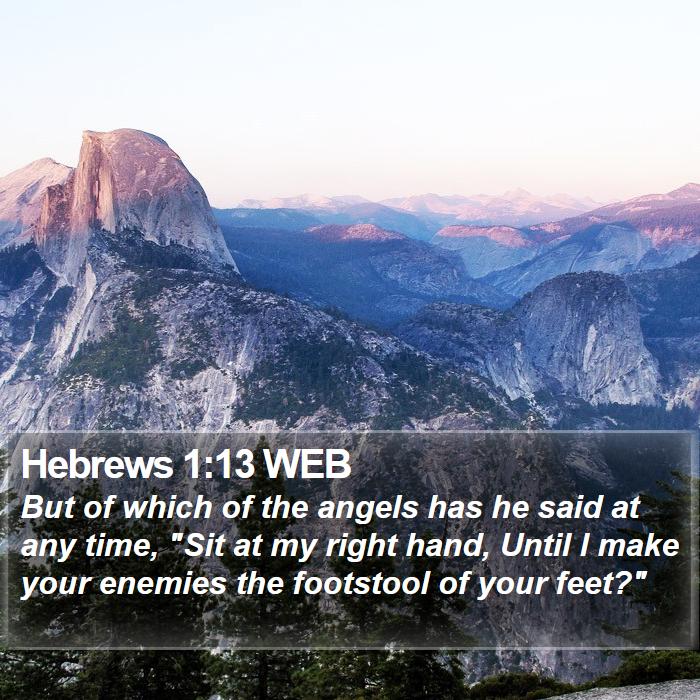 Hebrews 1:13 WEB Bible Study