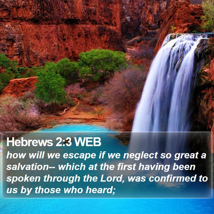 Hebrews 2:3 WEB Bible Study