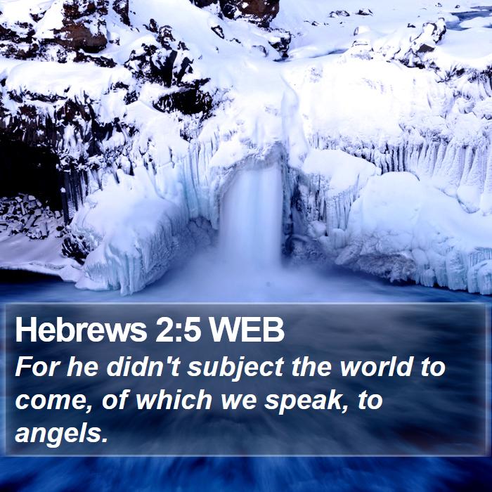 Hebrews 2:5 WEB Bible Study