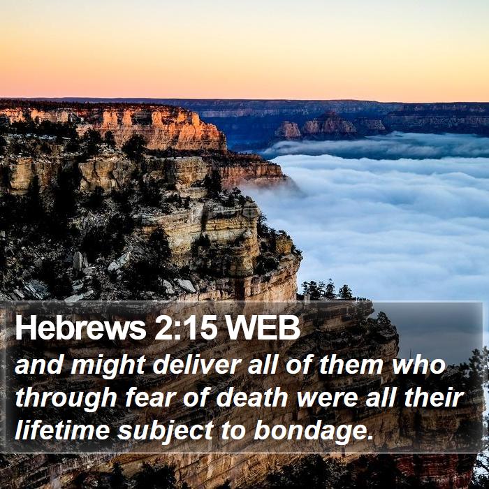 Hebrews 2:15 WEB Bible Study