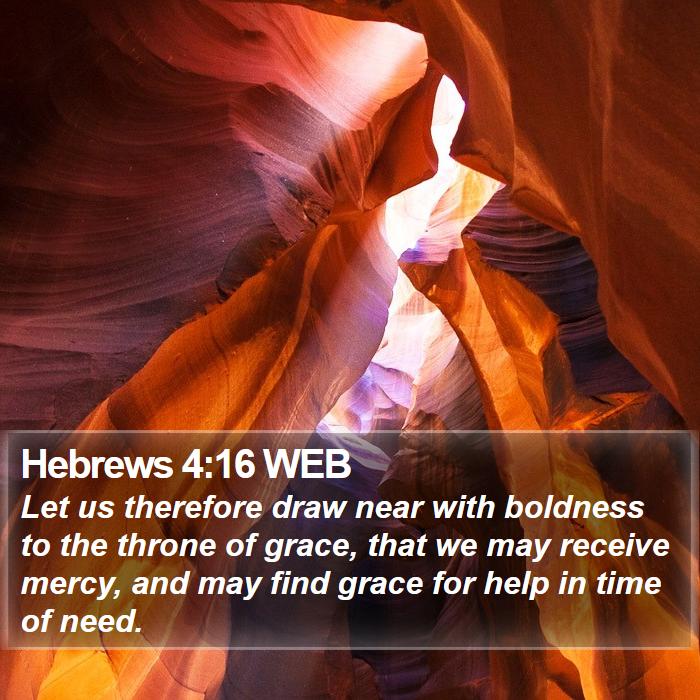 Hebrews 4:16 WEB Bible Study