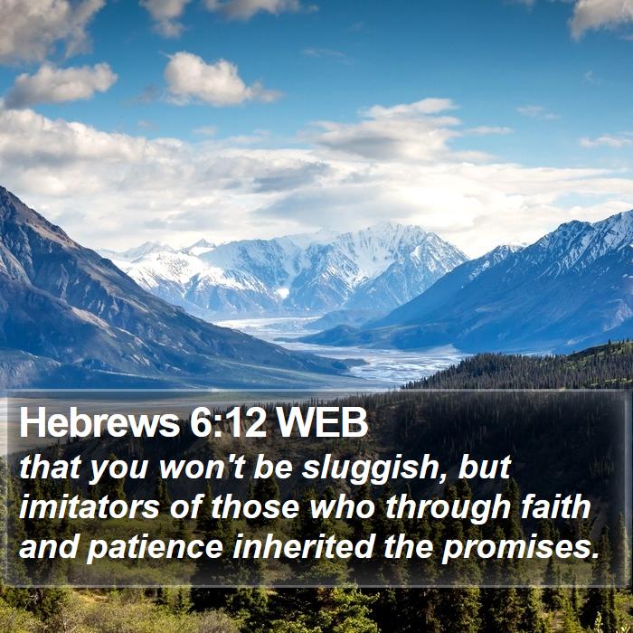 Hebrews 6:12 WEB Bible Study