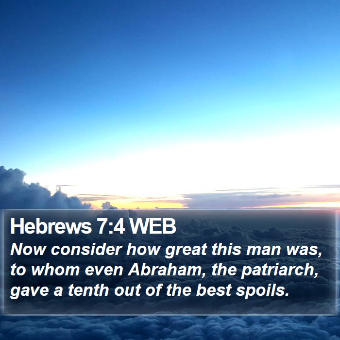 Hebrews 7:4 WEB Bible Study