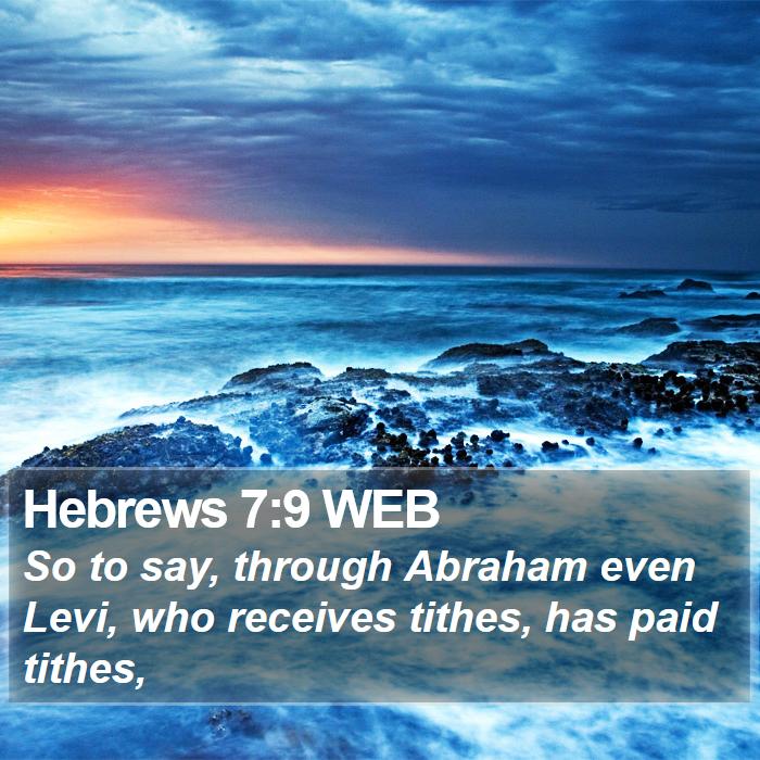 Hebrews 7:9 WEB Bible Study