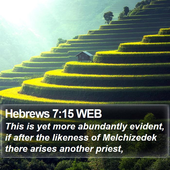 Hebrews 7:15 WEB Bible Study