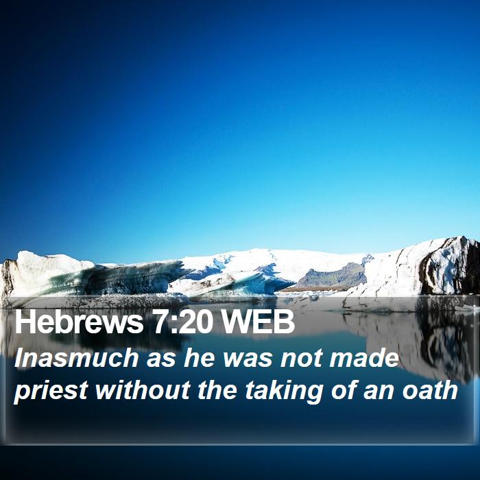 Hebrews 7:20 WEB Bible Study