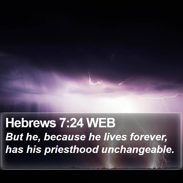 Hebrews 7:24 WEB Bible Study