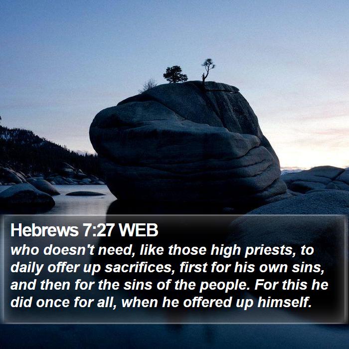 Hebrews 7:27 WEB Bible Study