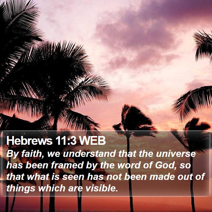 Hebrews 11:3 WEB Bible Study