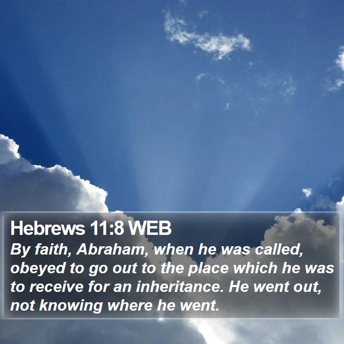 Hebrews 11:8 WEB Bible Study