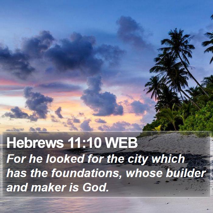 Hebrews 11:10 WEB Bible Study