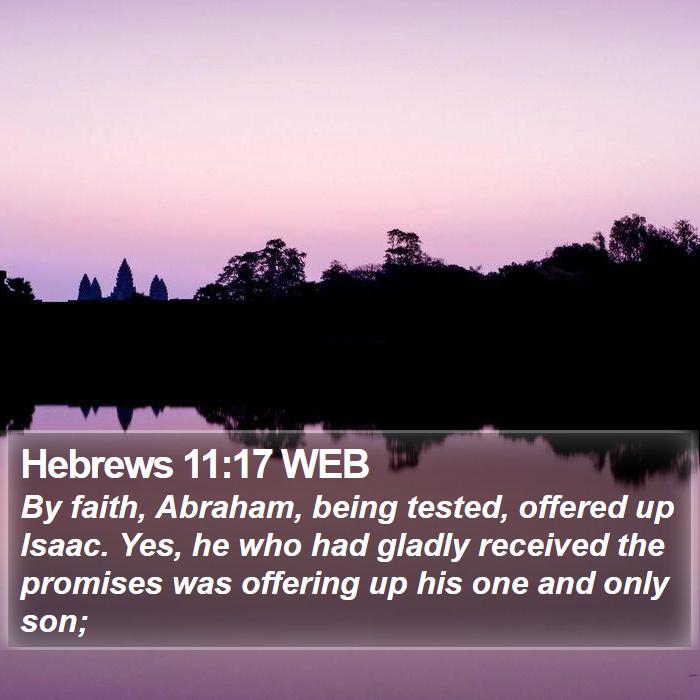 Hebrews 11:17 WEB Bible Study