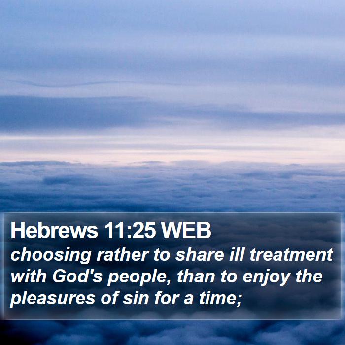 Hebrews 11:25 WEB Bible Study