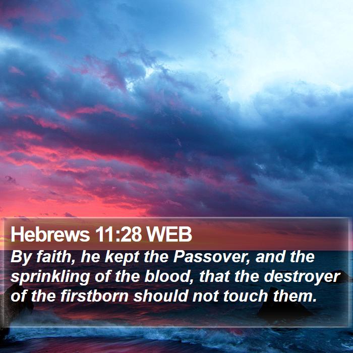 Hebrews 11:28 WEB Bible Study