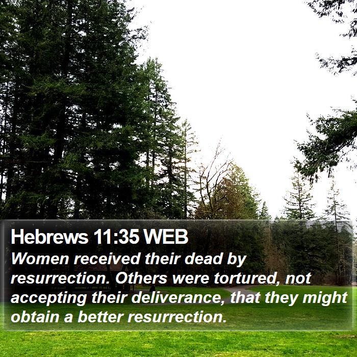 Hebrews 11:35 WEB Bible Study