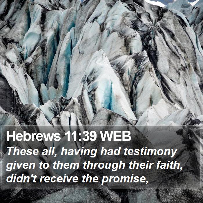 Hebrews 11:39 WEB Bible Study