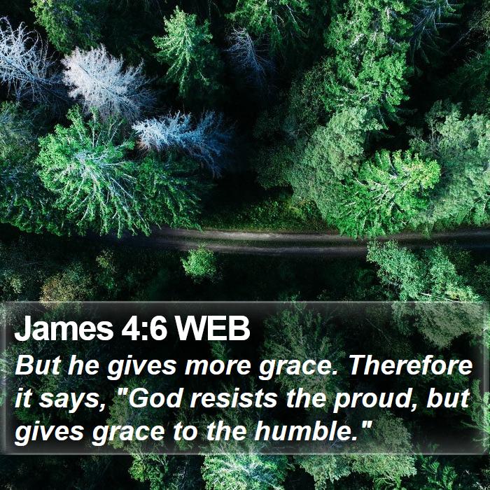 James 4:6 WEB Bible Study