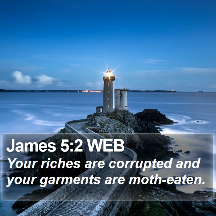 James 5:2 WEB Bible Study