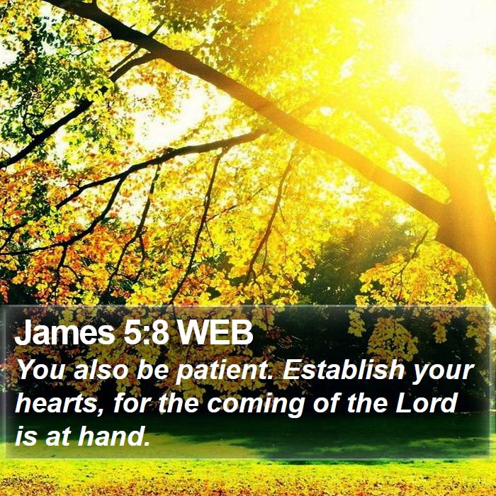 James 5:8 WEB Bible Study