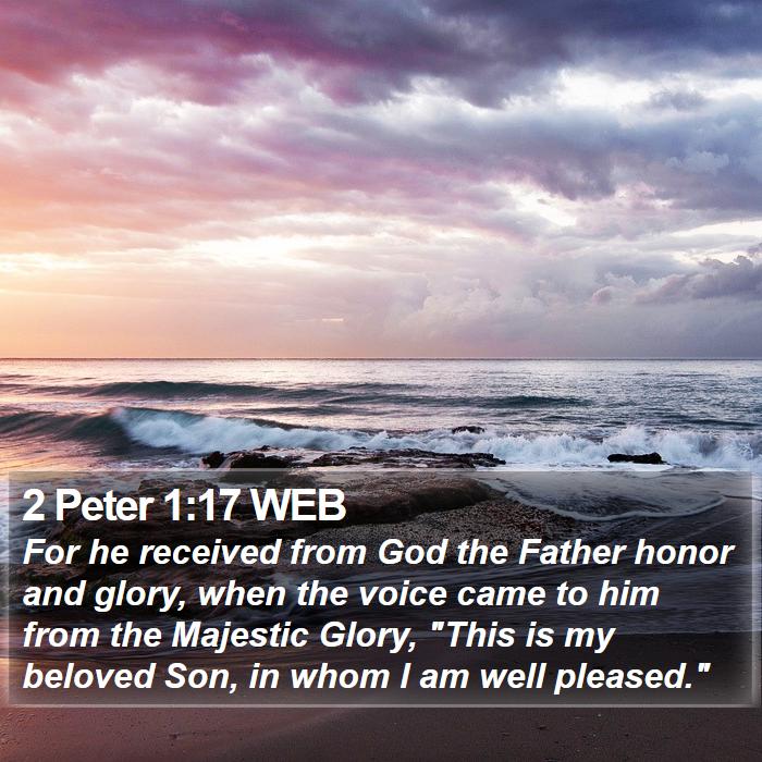 2 Peter 1:17 WEB Bible Study