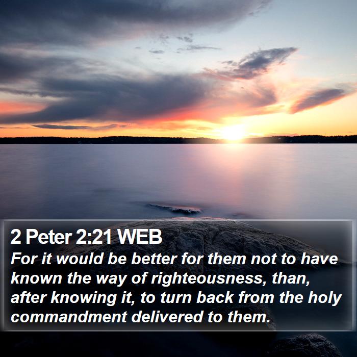 2 Peter 2:21 WEB Bible Study