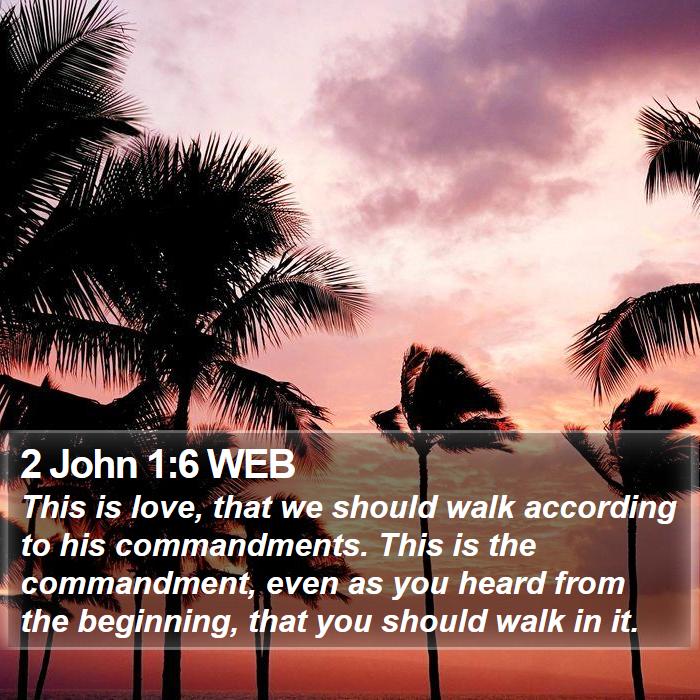 2 John 1:6 WEB Bible Study