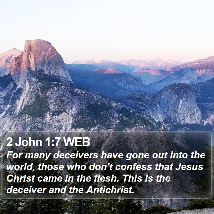 2 John 1:7 WEB Bible Study