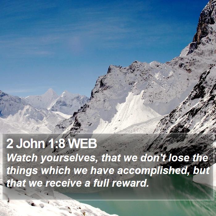 2 John 1:8 WEB Bible Study