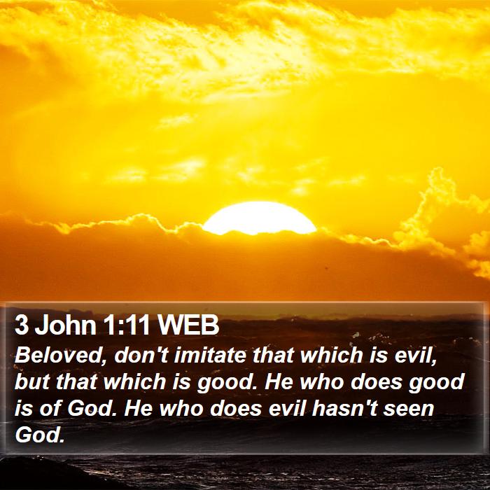 3 John 1:11 WEB Bible Study