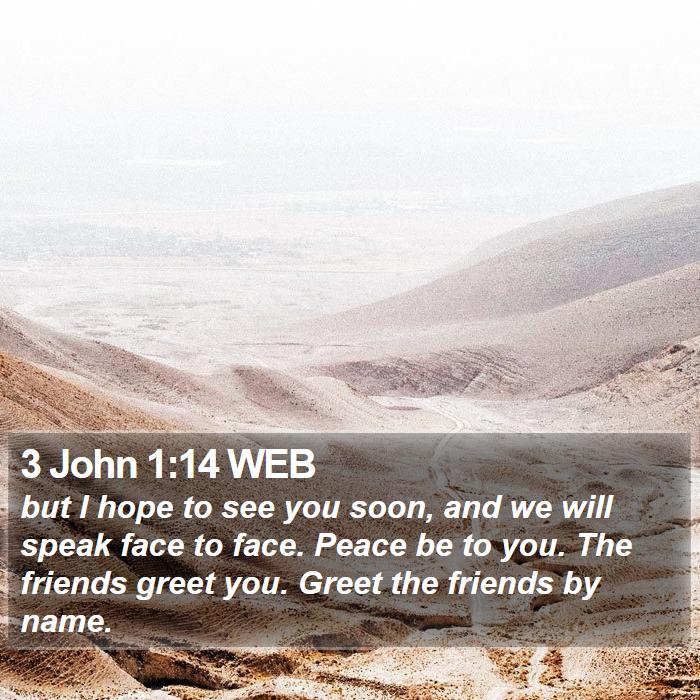 3 John 1:14 WEB Bible Study