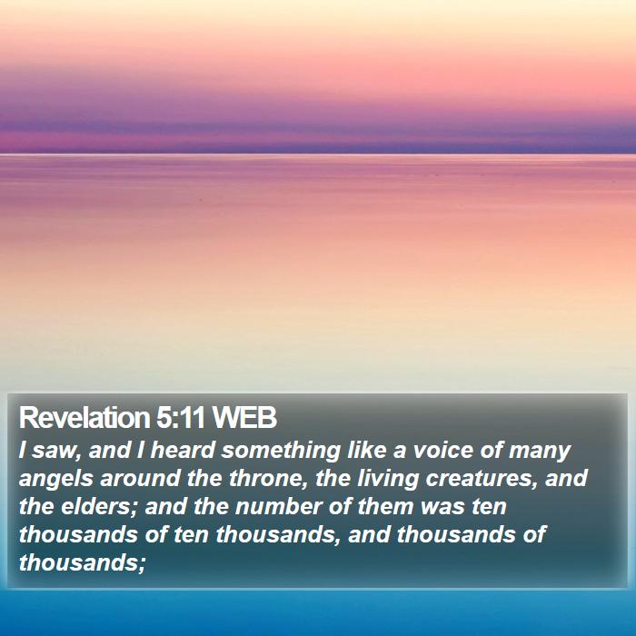 Revelation 5:11 WEB Bible Study