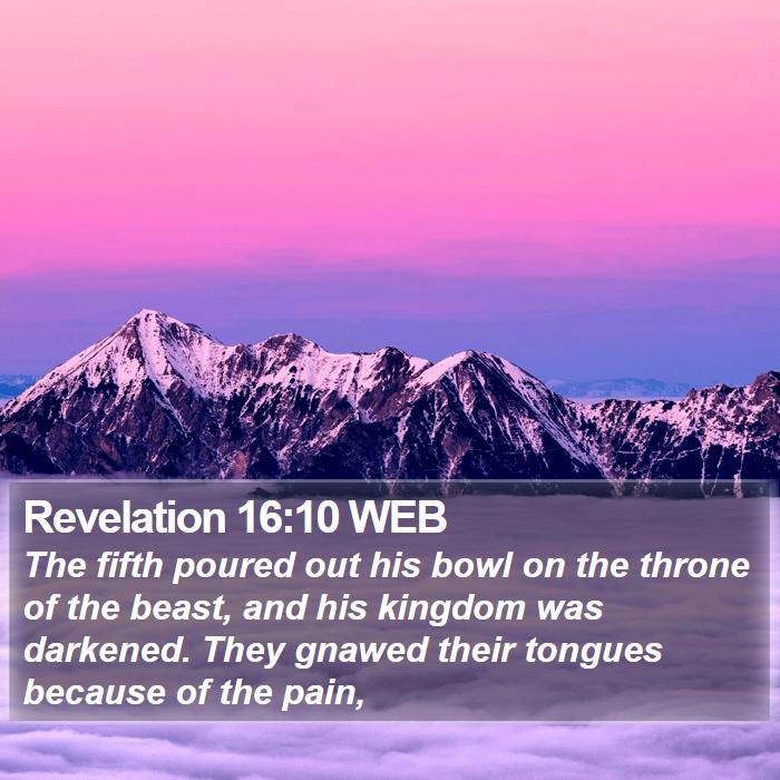 Revelation 16:10 WEB Bible Study