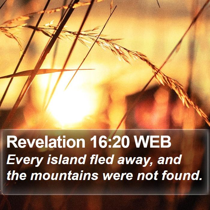 Revelation 16:20 WEB Bible Study